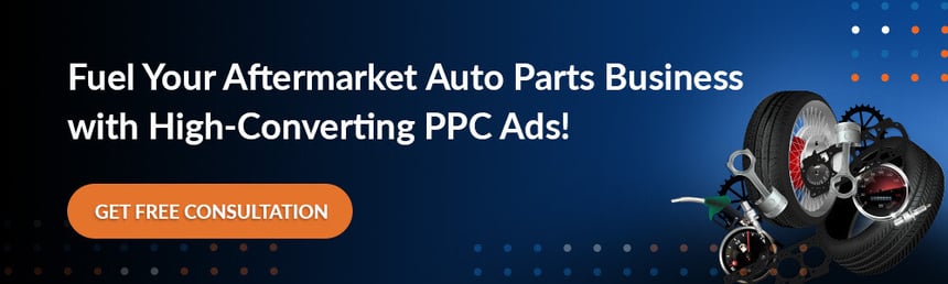 Fuel Your Aftermarket Auto Parts Business with High-Converting PPC Ads!