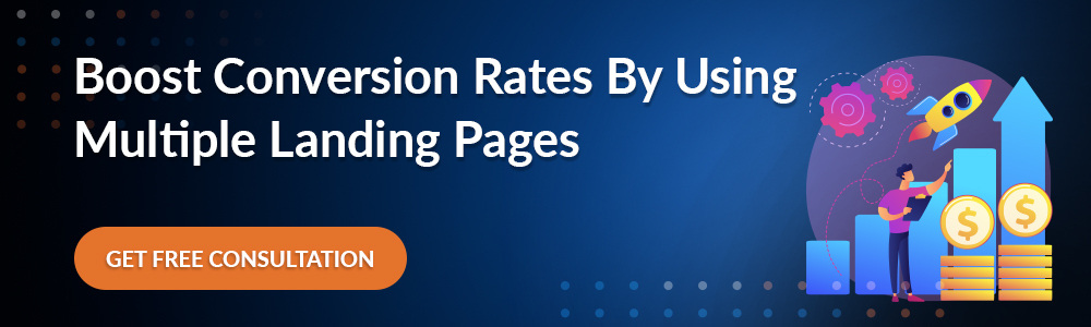 Boost Conversion Rates By Using Multiple Landing Pages