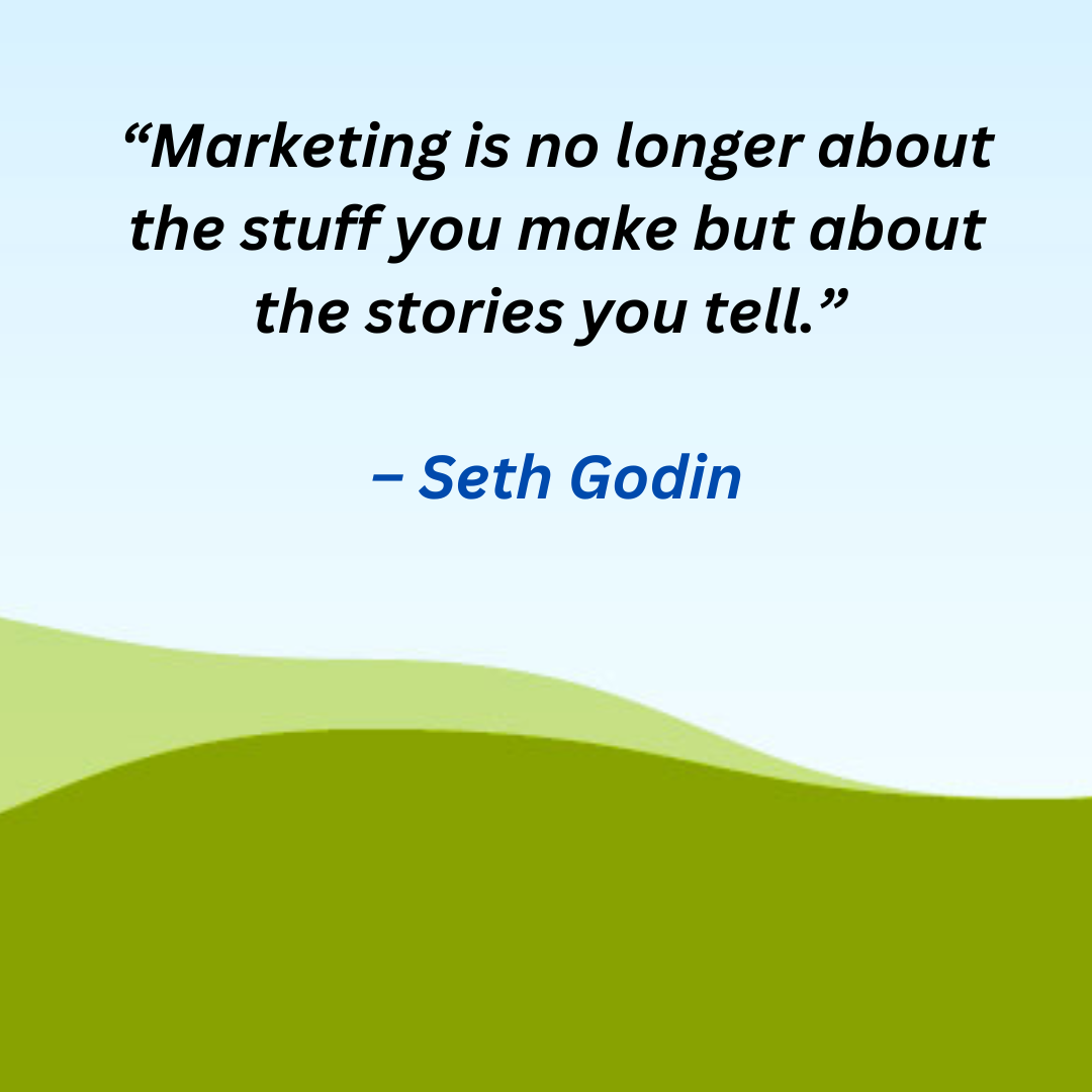 Marketing is no longer about the stuff you make but about the stories you tell.