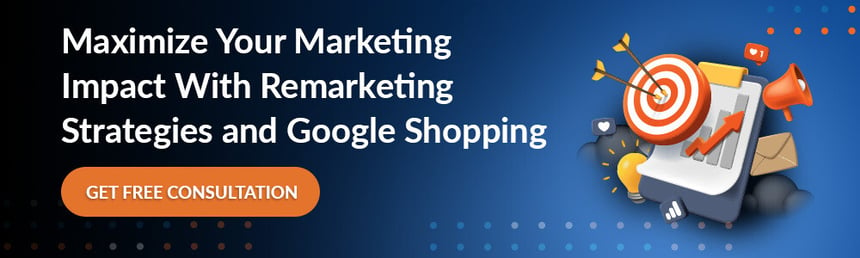 Maximize Your Marketing Impact With Remarketing Strategies and Google Shopping