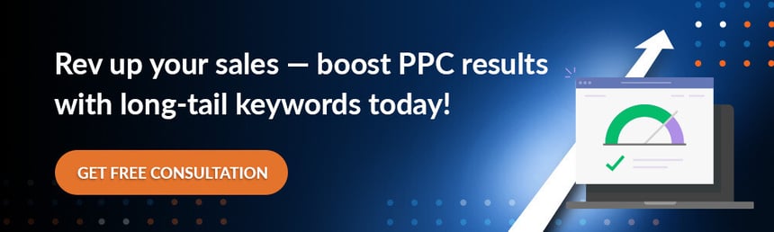 Rev up your sales — boost PPC results with long-tail keywords today!