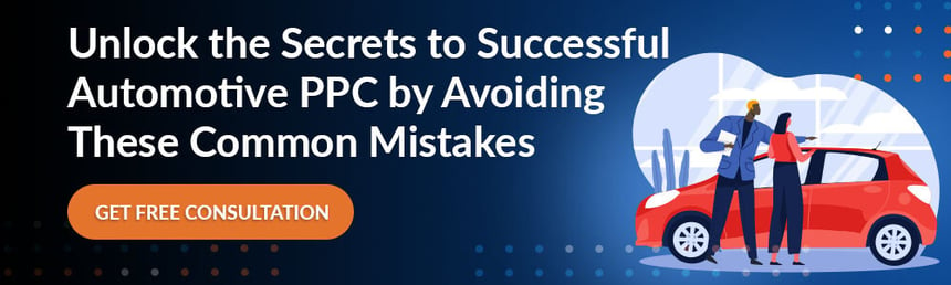 Unlock the Secrets to Successful Automotive PPC by Avoiding These Common Mistakes