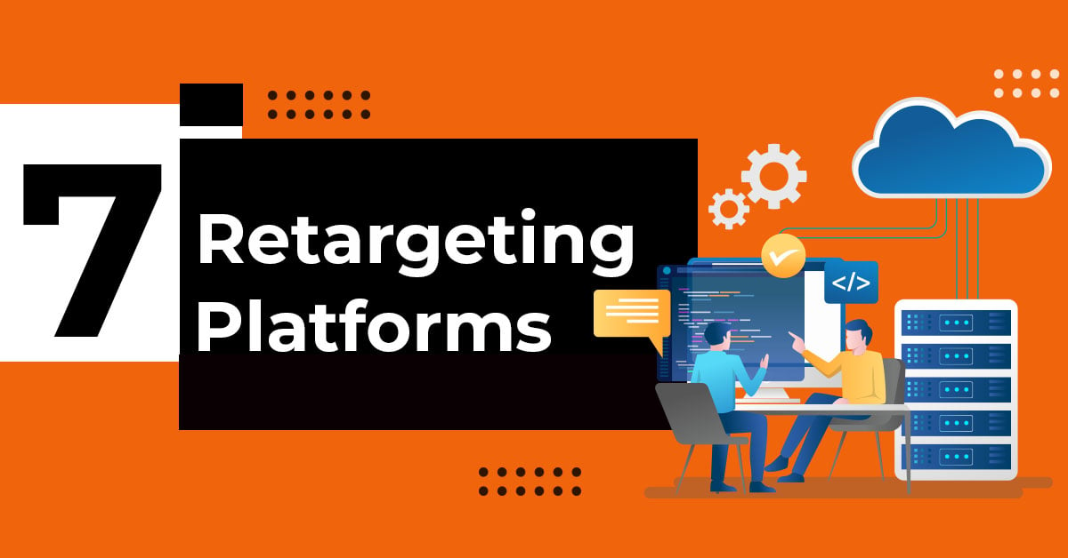 7 Best Retargeting Companies and Platforms