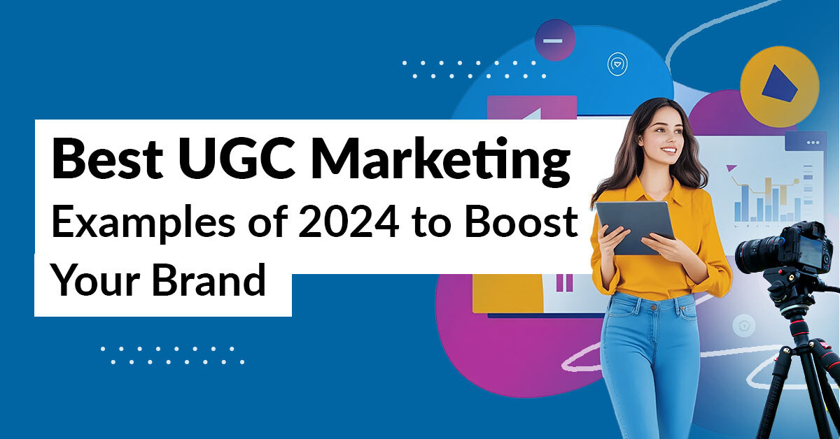 UGC Marketing Examples for 2024 (+ Takeaways)