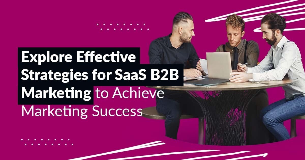 Driving SaaS Growth with LinkedIn Ads: Strategies for SaaS B2B Marketing Success