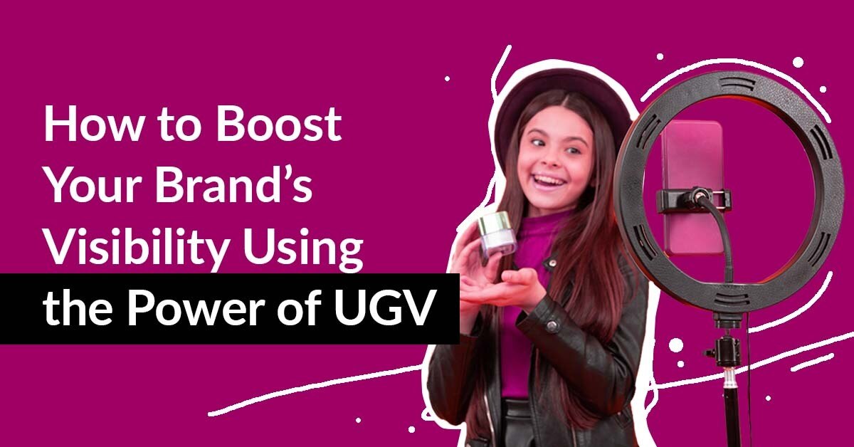 UGC Videos: How to Harness the Power of User-Generated Videos (UGV)