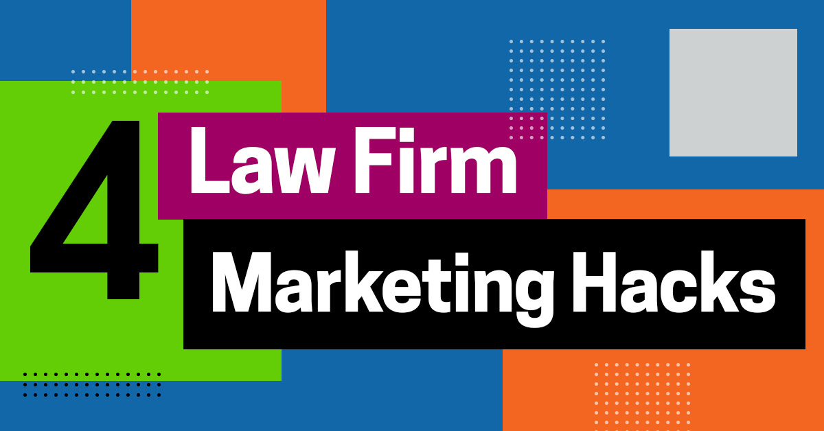 4 Law Firm Marketing Hacks That Will Help You Scale