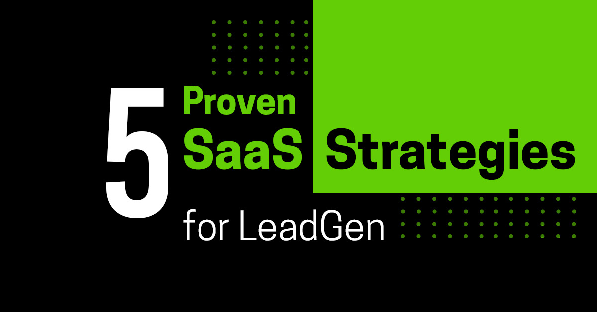 5 Proven SaaS Marketing Strategies for Lead Generation