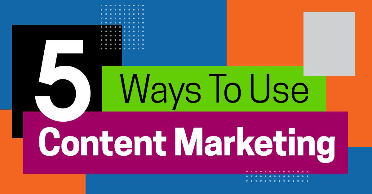 5 Ways Content Marketing Should Be Used By Ecommerce Companies