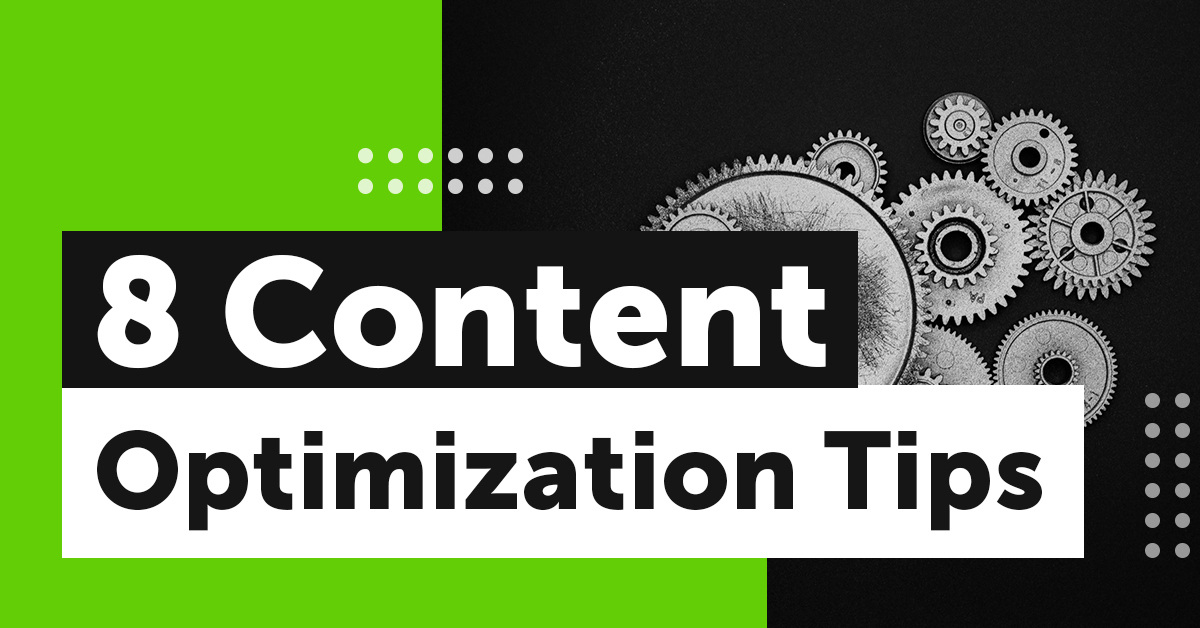 Mastering the Art of Content Optimization: 8 Tips to Grow Traffic