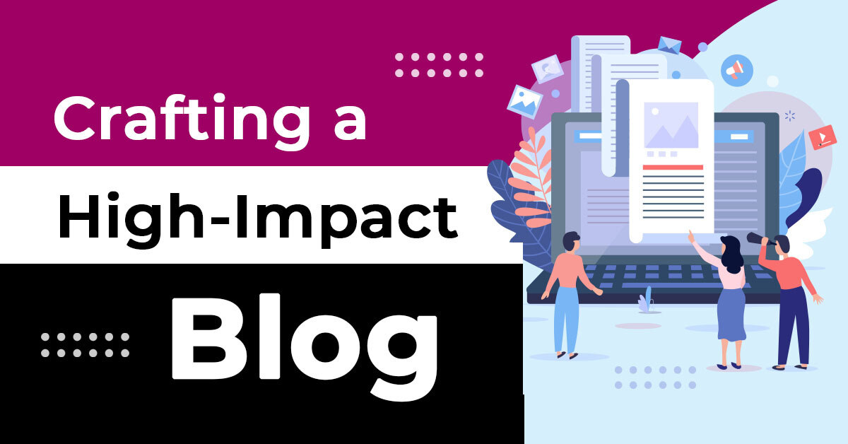 Elevate Your Marketing: Crafting a High-Impact Business Blog