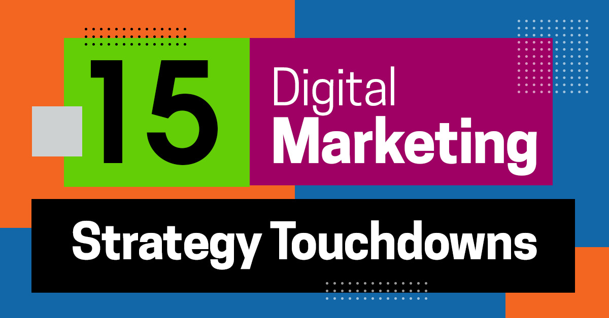 15 Digital Marketing Strategy Touchdowns That Will Boost Your Company’s Revenue