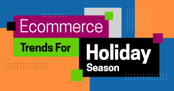 Ecommerce Trends to Consider this Holiday Season [2017]