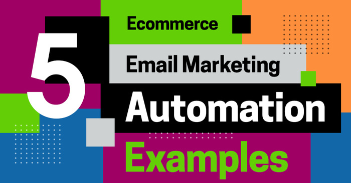 5 E-Commerce Email Marketing Automation Examples To Inspire You