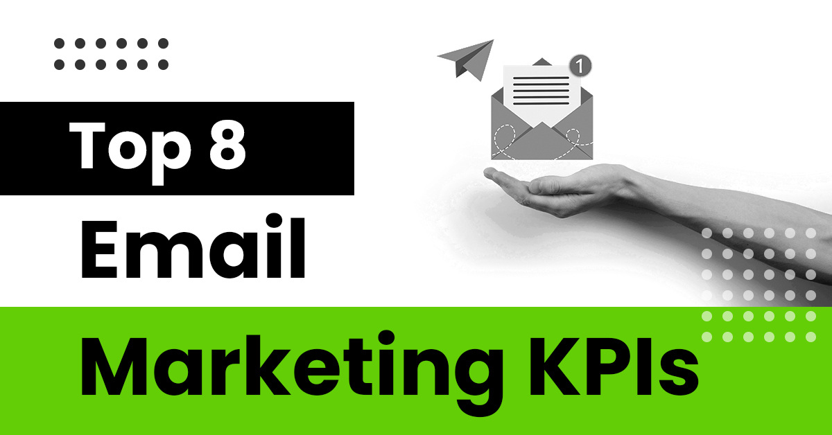 Top 8 Email Marketing KPIs You Should Track in 2023