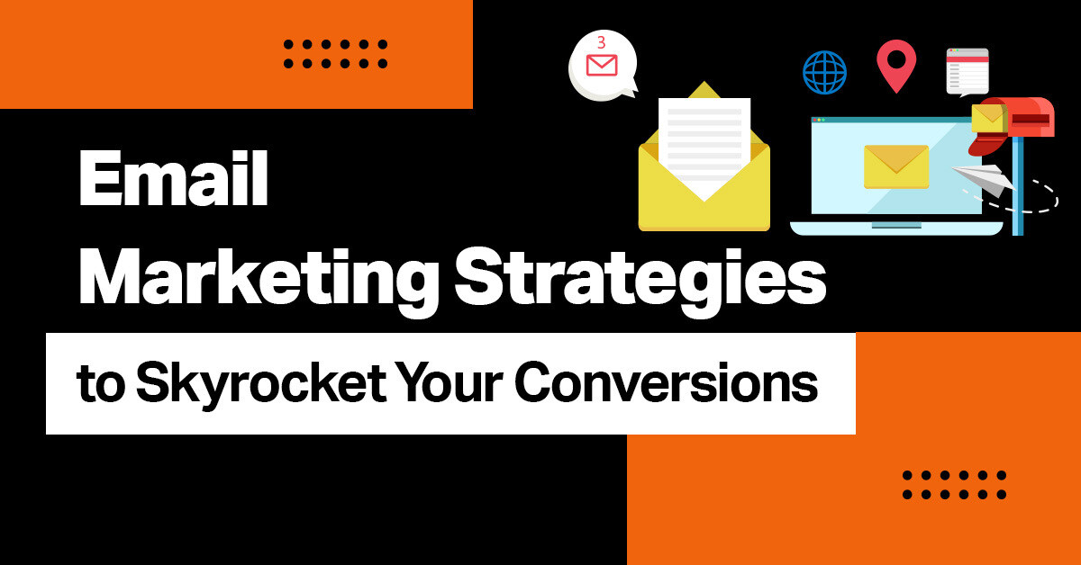 Email Marketing Lead Generation Strategies to Boost Your Conversions
