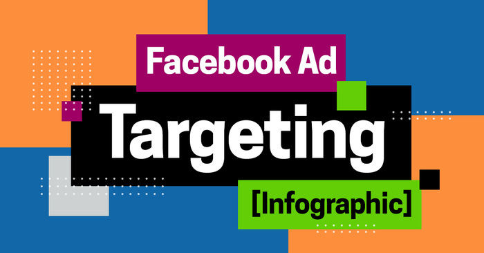 Best Facebook Ad Targeting Features [Infographic]