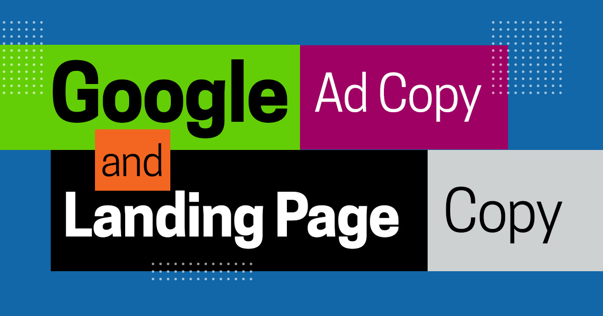 Best Practices For Google Adwords Ad Copy and Landing Page Copy