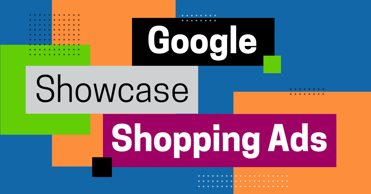 Google Showcase Shopping Ads: Everything You Need to Know to Get Started