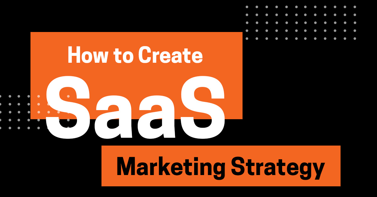 How to Create a SaaS Content Marketing Strategy (Plus: SaaS Content Writing Tips)