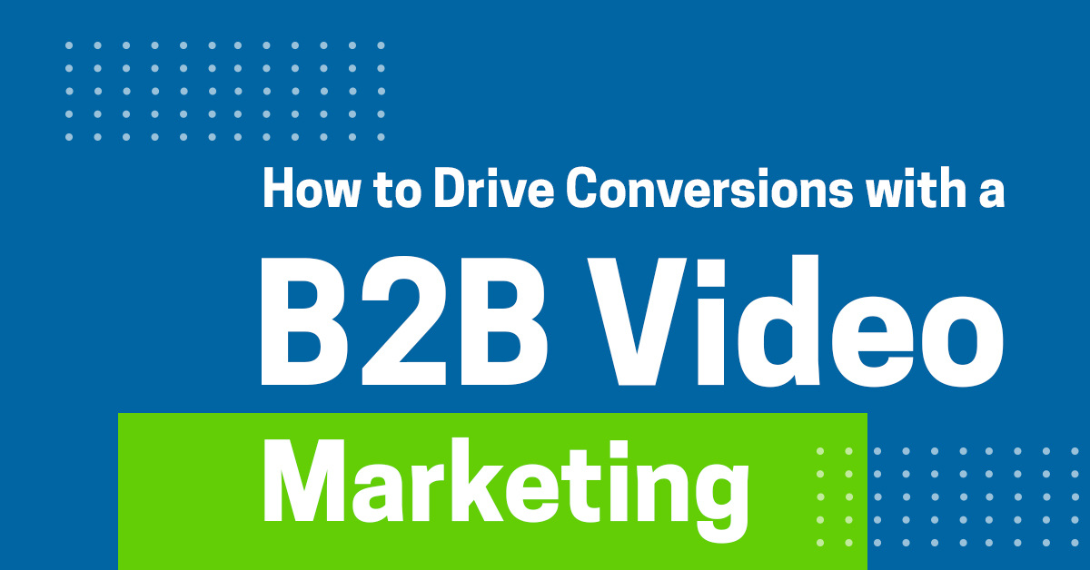 How to Drive Conversions with a B2B Video Marketing Funnel