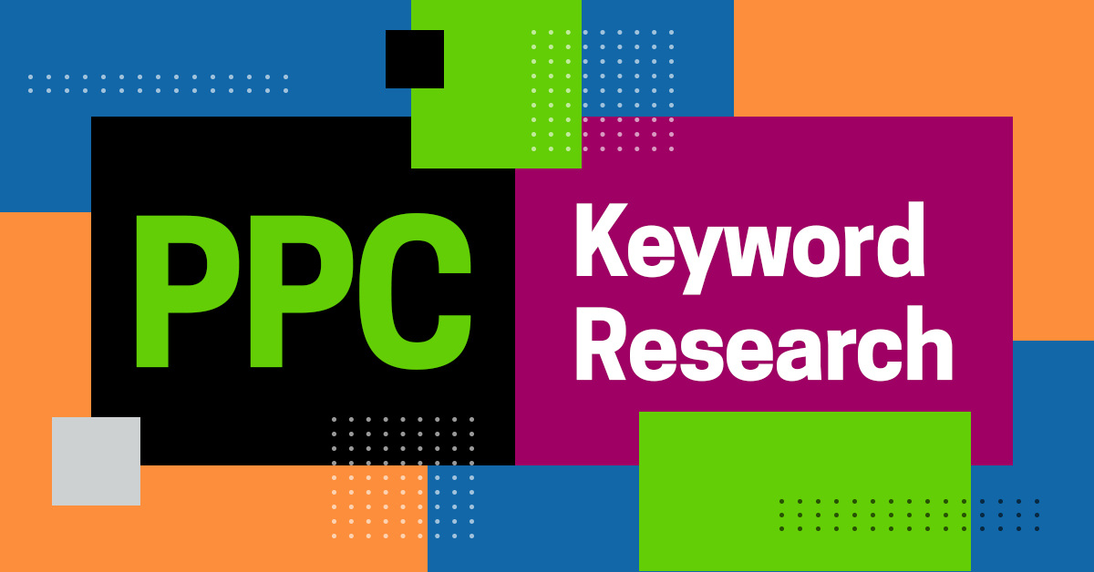 How to Take Your PPC Keyword Research to the Next Level