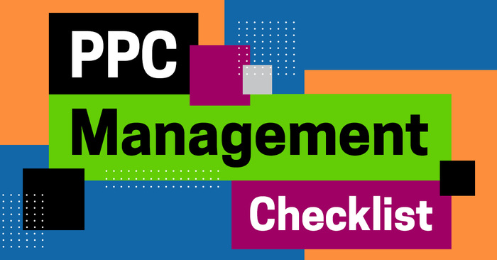 PPC Management Checklist: The Ultimate 13 Point Action Plan