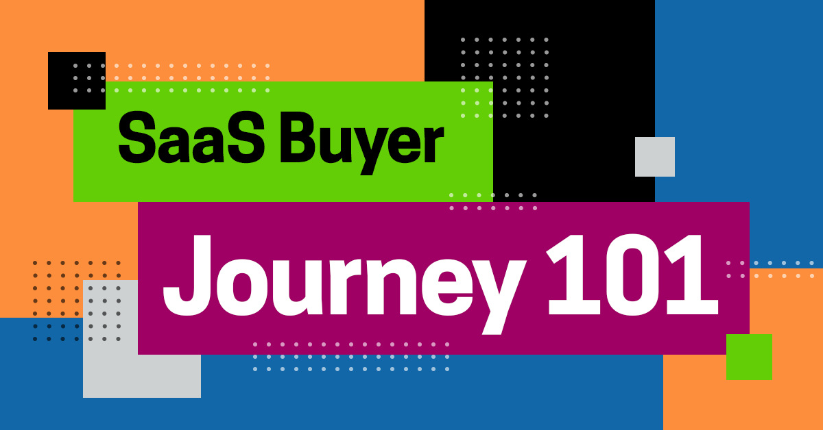 SaaS Buyer Journey 101: How to Map Content to Different Lifecycle Stages