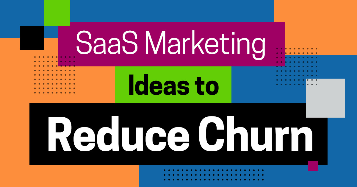 Creative SaaS Marketing Ideas You Can Borrow to Reduce Churn