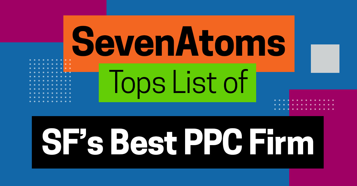 SevenAtoms Tops List of SF’s Best PPC Services