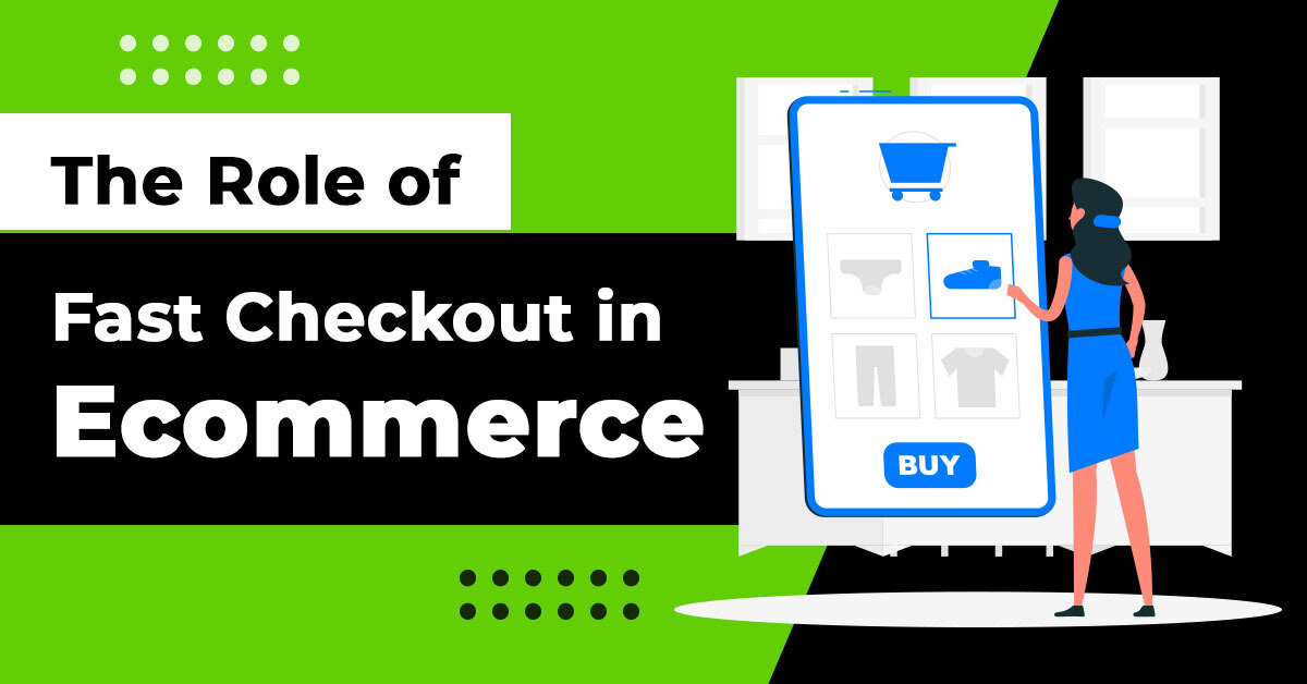 Optimizing the Path to Purchase: The Role of Fast Checkout in Ecommerce