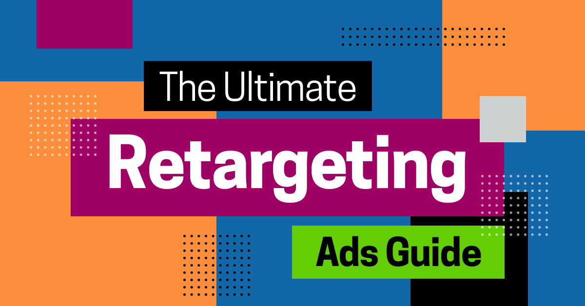 Better Than The Ultimate Retargeting Ads Guide