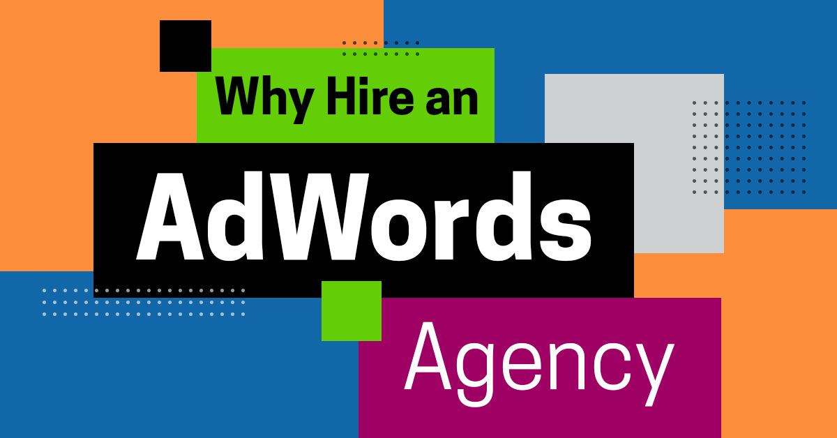 AdWords Management Company: Why You Should Hire One