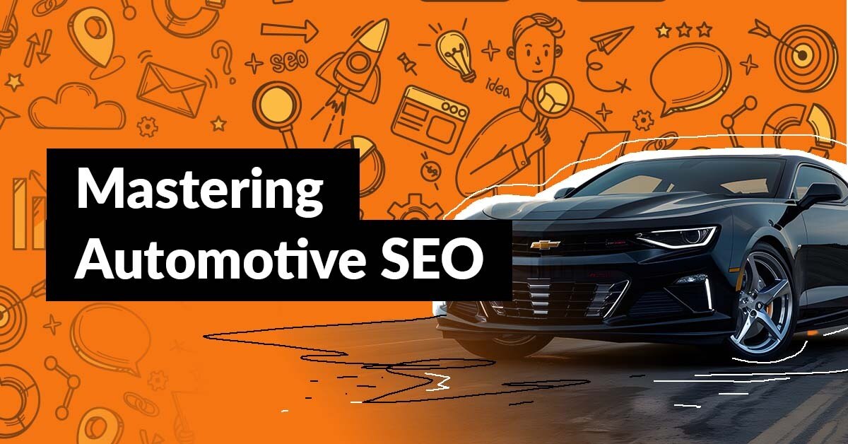 Mastering Automotive SEO: From Zero to Top Gear